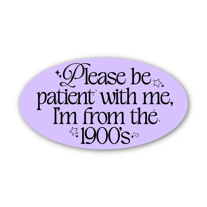 Please Be Patient Sticker
