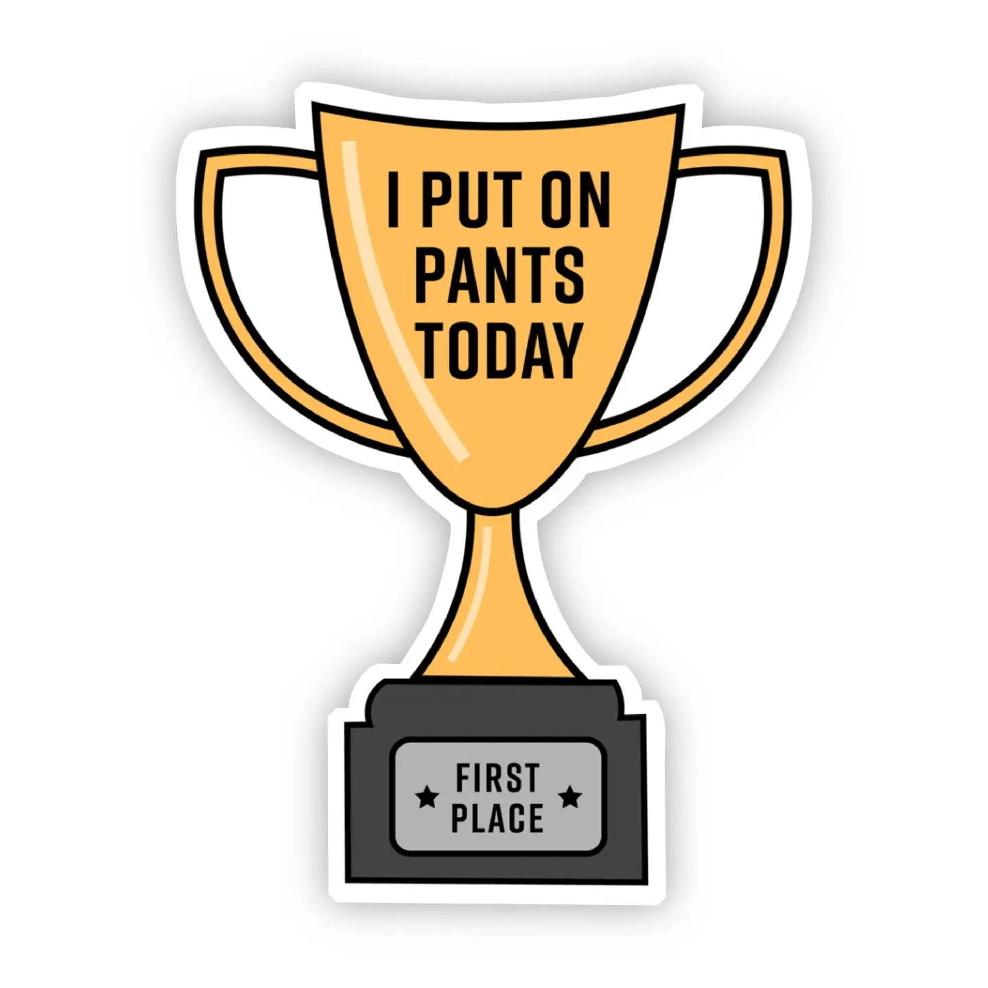 I Put On Pants Sticker