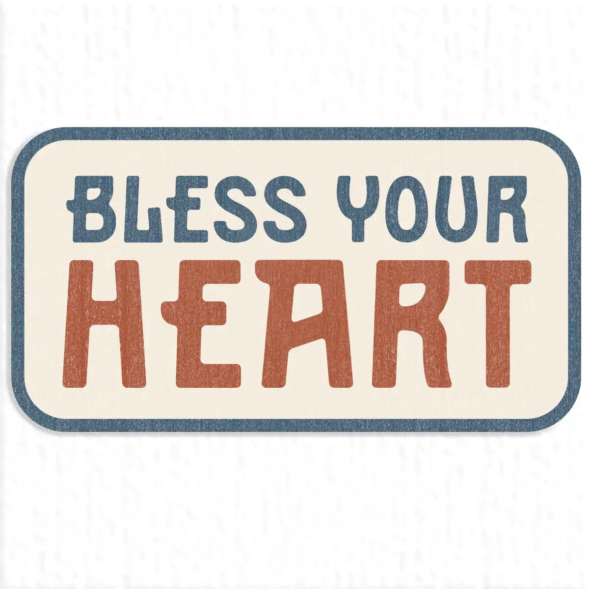 Bless Your Heart Sticker