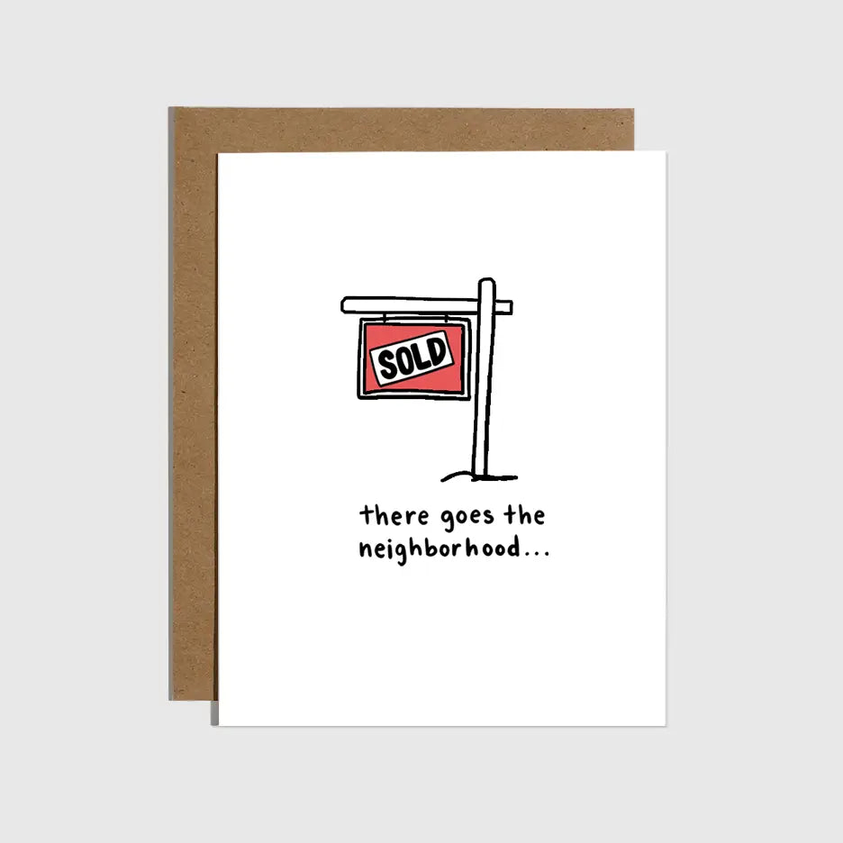 There Goes The Neighborhood Greeting Card