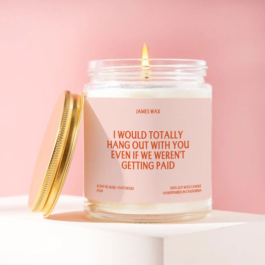 If We Weren't Getting Paid Candle