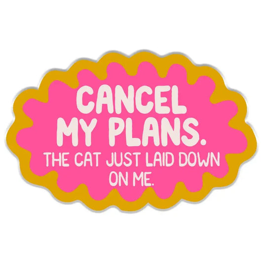 Cancel My Plans Sticker