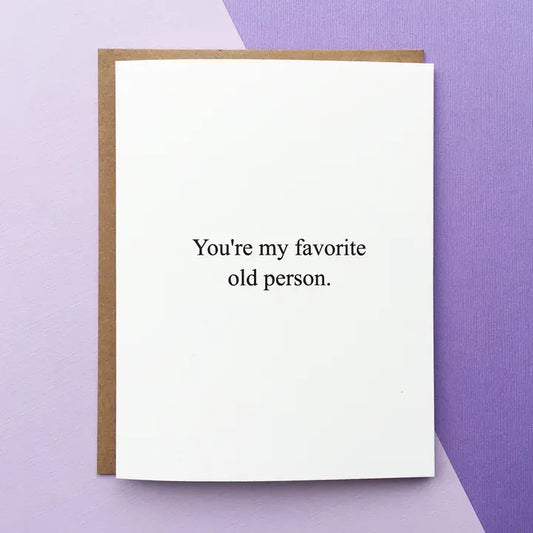 Favorite Old Person Greeting Card