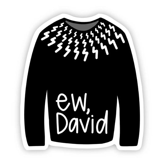 ew, David Sticker