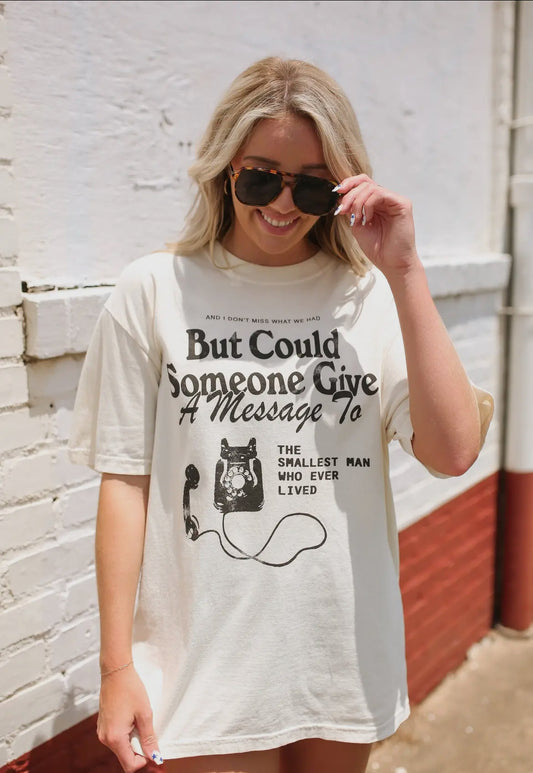 Someone Give A Message Graphic Tee