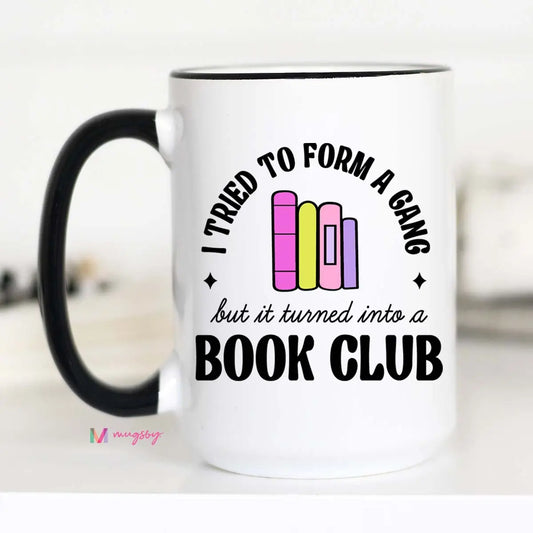 Tried to Form A Gang: Bookclub Mug