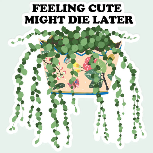 Feeling Cute Plant Sticker